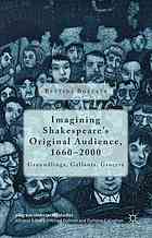 Imagining Shakespeares Original Audience 16602000 Groundlings Gallants Grocers Boecker