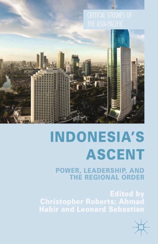 Indonesias Ascent Power Leadership And The Regional Order Habir