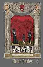 Neovictorian Freakery The Cultural Afterlife Of The Victorian Freak Show Davies