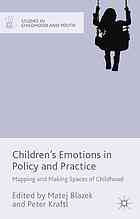 Childrens Emotions In Policy And Practice Mapping And Making Spaces Of Childhood Blazek