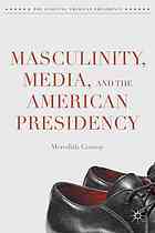 Masculinity Media And The American Presidency Conroy Meredith