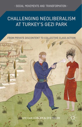 Challenging Neoliberalism At Turkeys Gezi Park From Private Discontent To Collective Class Action Grcan