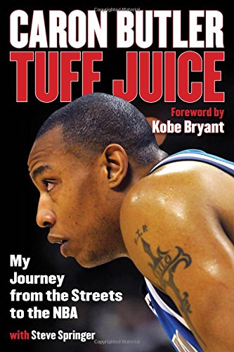 Tuff Juice My Journey From The Streets To The Nba Caron Butler