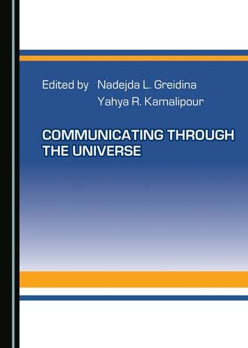 Communicating Through The Universe 1st Nadejda L Greidina Yahya R Kamalipour