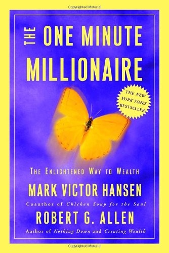 The One Minute Millionaire The Enlightened Way To Wealth 1st Edition Mark Victor Hansen