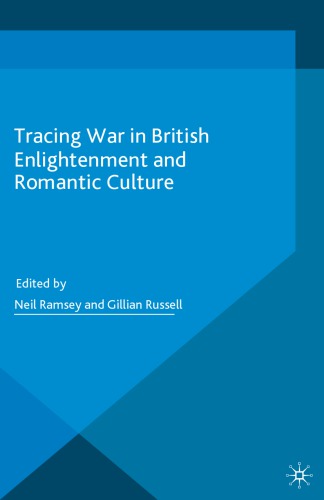 Palgrave Studies In The Enlightenment Tracing War In British Enlightenment And Romantic Culture Ramsey