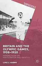 Britain And The Olympic Games 19081920 Perspectives On Participation And Identity Harris