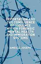 Deportation And The Confluence Of Violence Within Forensic Mental Health And Immigration Systems Joseph