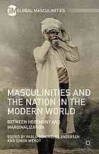 Masculinities And The Nation In The Modern World Between Hegemony And Marginalization Dominguez Andersen