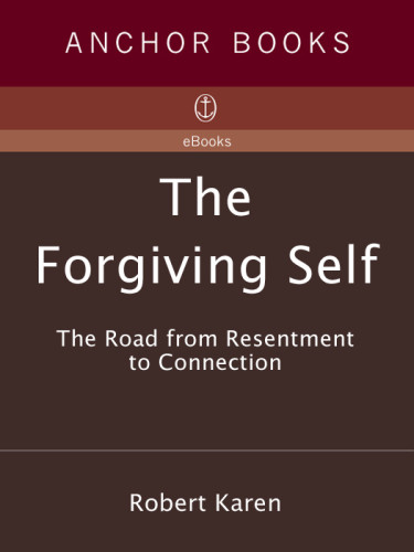 The Forgiving Self Robert Karen