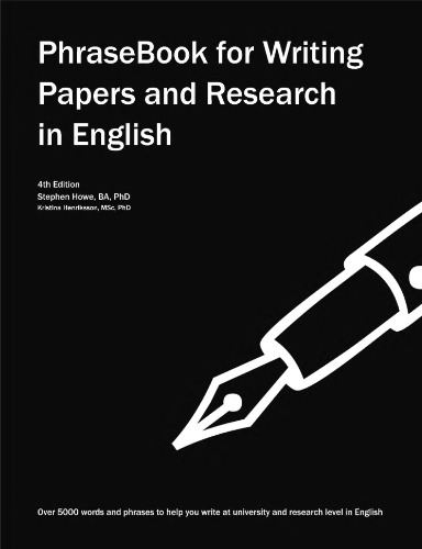 Phrasebook For Writing Papers And Research In English 4e 4th Edition Stephen Howe
