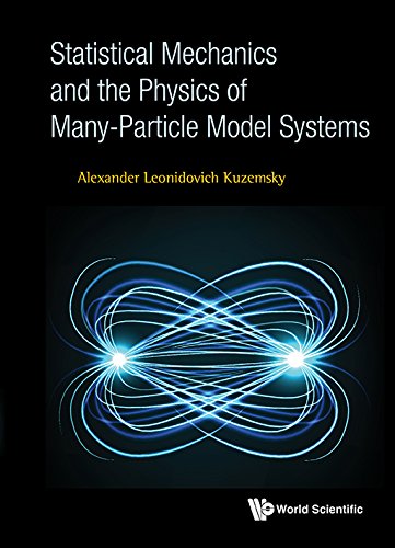 Statistical Mechanics And The Physics Of Manyparticle Model Systems Alexander L Kuzemsky