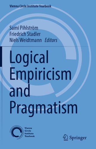 Logical Empiricism And Pragmatism Sami Pihlstrm Friedrich Stadler