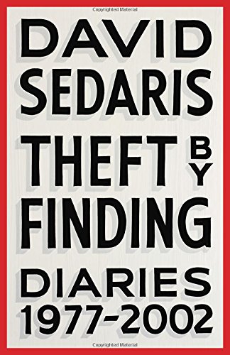 Theft By Finding Diaries 19772002 David Sedaris