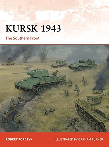 Kursk 1943 The Southern Front Robert Forczyk Graham Turner Illustrator
