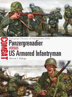Panzergrenadier Vs Us Armored Infantryman European Theater Of Operations 1944 Osprey Combat 22