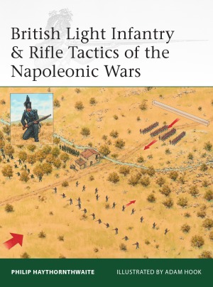 British Light Infantry Rifle Tactics Of The Napoleonic Wars Philip Haythornthwaite