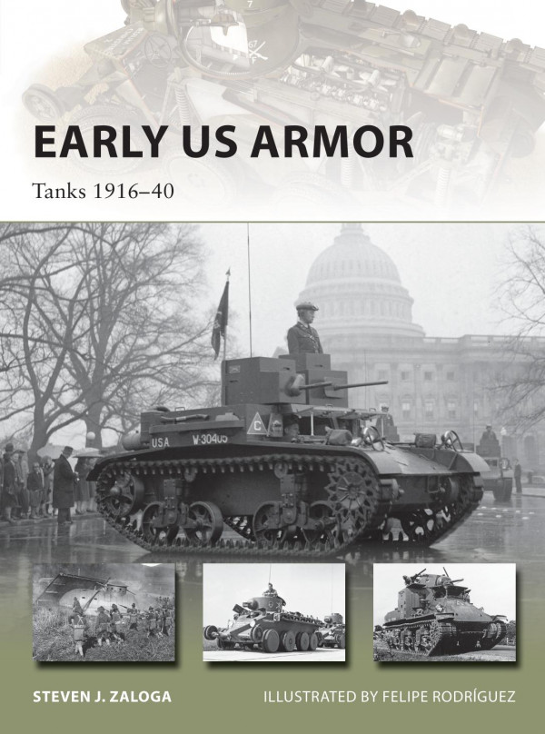 Early Us Armor Tanks 191640 Steven J Zaloga Felipe Rodrguez Illustrator
