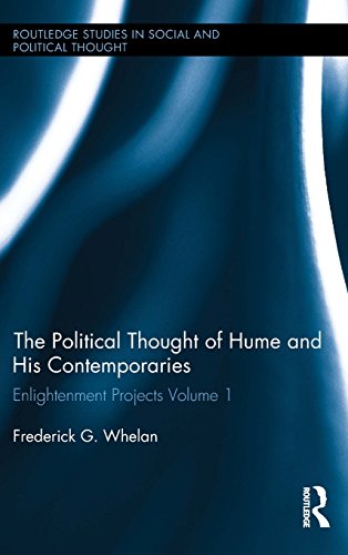 Political Thought Of Hume And His Contemporaries Enlightenment Projects Vol 1 1st Edition Frederick G Whelan