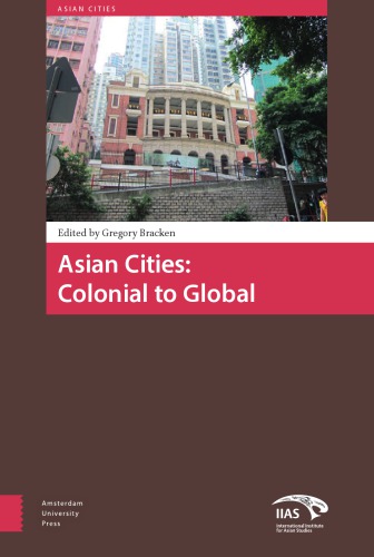 Asian Cities Colonial To Global Gregory Bracken Editor
