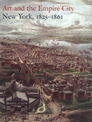 Art And The Empire City New York 18251861 Catherine Hoover Voorsanger Editor