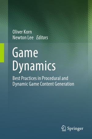 Game Dynamics Best Practices In Procedural And Dynamic Game Content Generation Oliver Korn