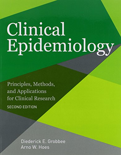 Clinical Epidemiology Principles Methods And Applications For Clinical Research 2nd Edition Diederick E Grobbee