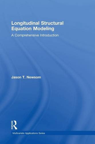 Longitudinal Structural Equation Modeling A Comprehensive Introduction 1st Edition Jason T Newsom