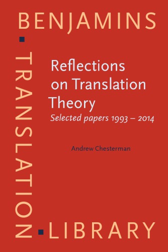 Reflections On Translation Theory Selected Papers 1993 2014 Andrew Chesterman