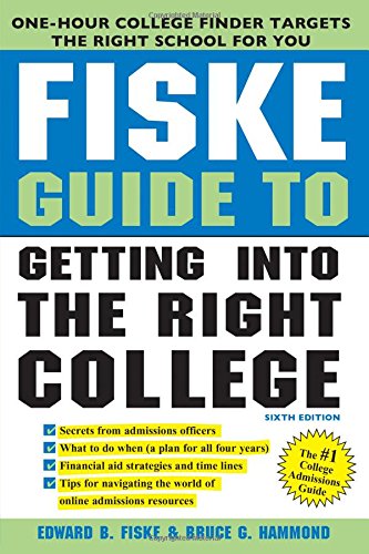 Fiske Guide To Getting Into The Right College 6th Edition Edward Fiske