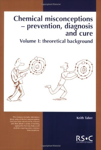 Chemical Misconceptions Prevention Diagnosis And Cure Vol 1 Theoretical Background 1st Edition Keith Taber
