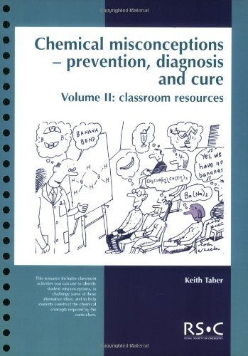 Chemical Misconceptions Prevention Diagnosis And Cure Vol 2 Classroom Resources Keith Taber