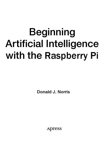 Beginning Artificial Intelligence With The Raspberry Pi Donald J Norris