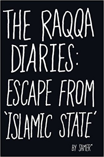 The Raqqa Diaries Escape From Islamic State Samer Mike Thomson