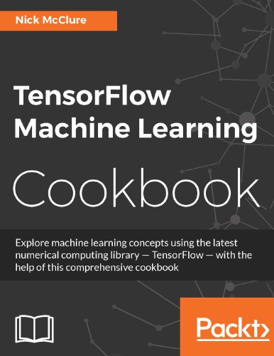 Tensorflow Machine Learning Cookbook Nick Mcclure