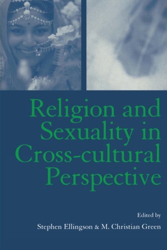 Religion And Sexuality In Crosscultural Perspective Stephen Ellingson