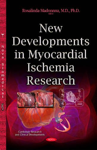 New Developments In Myocardial Ischemia Research 1st Edition Rosalinda Madonna