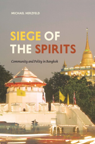 Siege Of The Spirits Community And Polity In Bangkok Michael Herzfeld