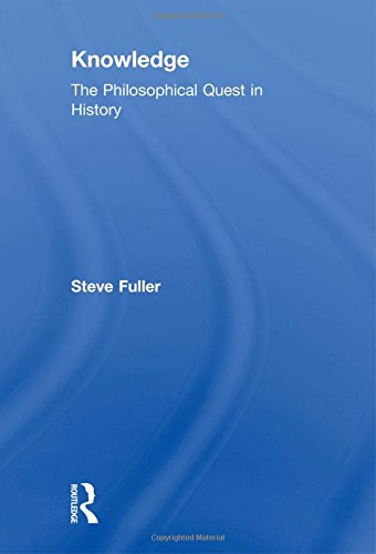 Knowledge The Philosophical Quest In History 1st Edition Steve Fuller