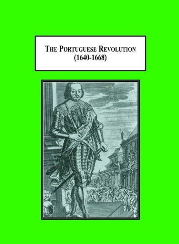 The Portuguese Revolution 16401668 A European War Of Freedom And Independence David Lewis Tengwall