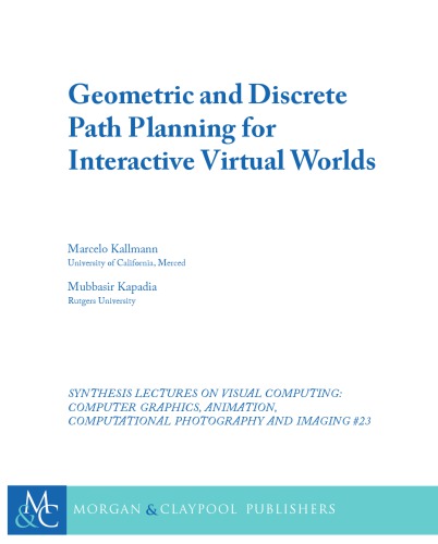 Geometric And Discrete Path Planning For Interactive Virtual Worlds Marcelo Kallmann