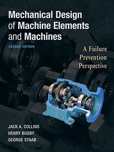 Mechanical Design Of Machine Elements And Machines A Failure Prevention Perspective Solution Manual 2nd Edition Jack A Collins