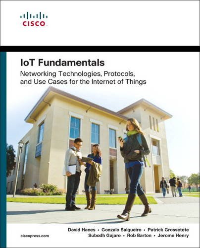 Iot Fundamentals Networking Technologies Protocols And Use Cases For The Internet Of Things 1st Edition David Hanes