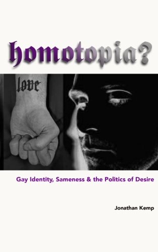 Homotopia Gay Identity Sameness And The Politics Of Desire Jonathan Kemp