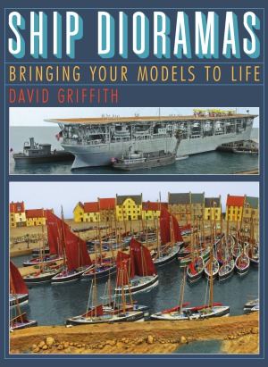Ship Dioramas Bringing Your Models To Life David Griffith