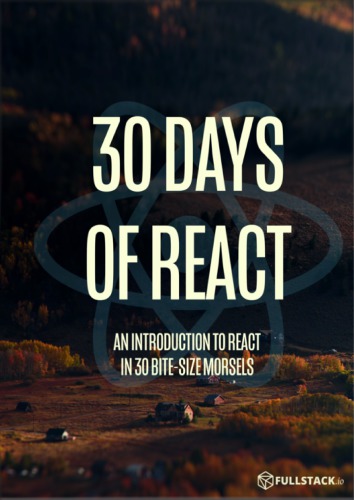 30 Days Of React 1st Edition Fullstack React