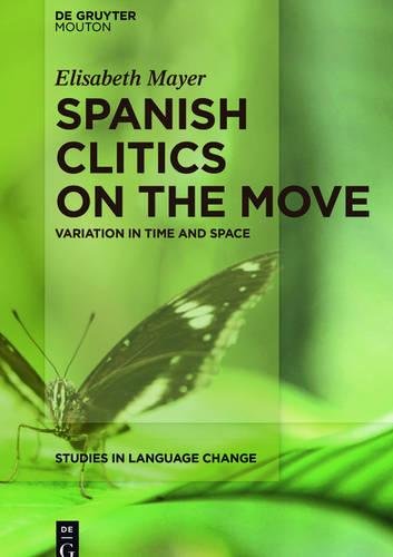 Spanish Clitics On The Move 1st Edition Elisabeth Mayer