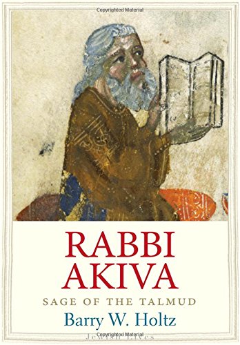 Rabbi Akiva Sage Of The Talmud 1st Edition Barry W Holtz