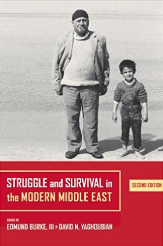 Struggle And Survival In The Modern Middle East Second Edition Edmund Burke Iii