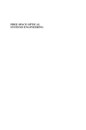Free Space Optical Systems Engineering Design And Analysis Wiley Series In Pure And Applied Optics Larry B Stotts